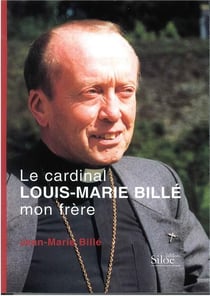 Le cardinal louis-marie billé, mon frère
