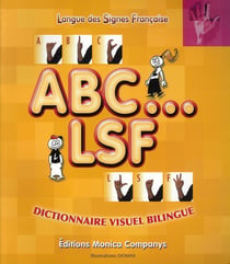 ABC... LSF - dictionnaire visuel bilingue français et langue des signes française - 3200 mots