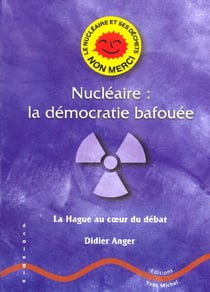 Nucléaire : La démocratie bafouée : La Hague au coeur du débat