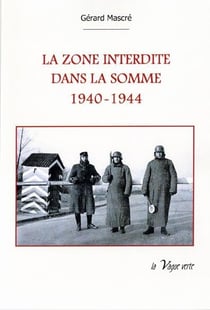 La zone interdite  dans la somme 1940-1944