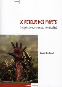 Le retour des morts - imaginaire, science, verticalité