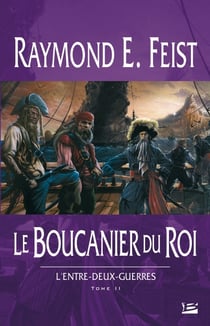 Krondor - l'entre-deux-guerres Tome 2 : le boucanier du roi