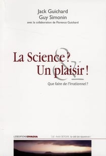 La science ? un plaisir ! que faire de l'irrationnel ?