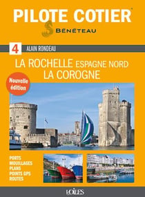 Pilote côtier Tome 4 : La rochelle, La Corogne