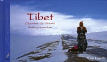 Tibet chemins de liberté - paths of freedom