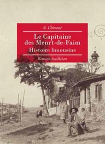 Le capitaine des Meurt-de-Faim - histoire limousine