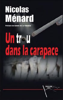 Un trou dans la carapace