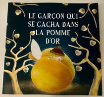 Le garçon qui se cacha dans la pomme d'or