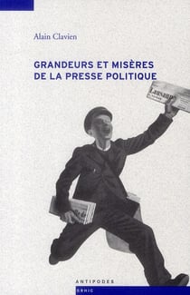 Grandeurs et misères de la presse politique
