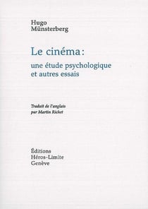 Le cinéma - une étude psychologique et autres essais