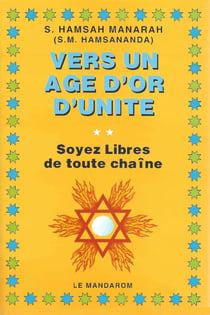 Vers un âge d'or d'unité - soyez libre de toute chaîne