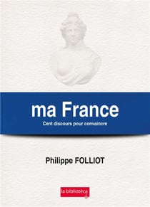 Ma france cent discours pour convaincre