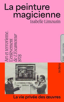 La peinture magicienne : Art et terrorisme. L'enlèvement de L'Escamoteur (1978)