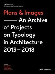 Plans & images an archive of projects on typology in architecture 2013-2018