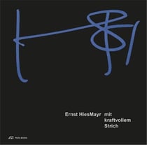 Ernst Hiesmayr : mit kraftvollem strich