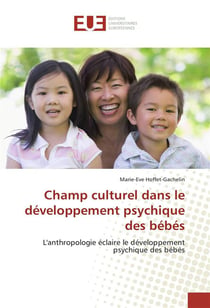 Champ culturel dans le developpement psychique des bebes
