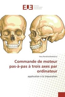 Commande de moteur pas-A-pas A trois axes par ordinateur : Application A la trepanation