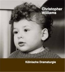 Christopher Williams : kolnische dramaturgie
