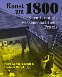 Kunst um 1800 kuratieren als wissenschaftliche praxis die hamburger kunsthalle in den 1970er jahren