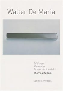 Walter de Maria Bildhauer, minimalist, pionier der land art