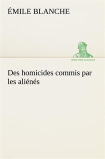 Des homicides commis par les alienes