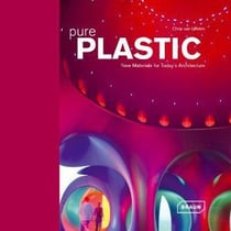 Pure plastic - new materials for today's architecture