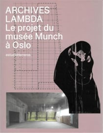 Archives lambda : le projet du musée Munch à Oslo