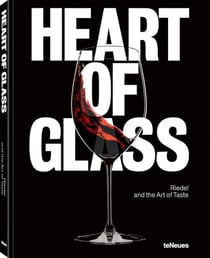 Heart of Glass : Riedel and the Art of Taste