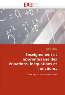 Enseignement et apprentissage des equations, inequations et fonctions: