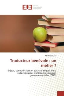 Traducteur bénévole : un métier ? enjeux, contradictions et caractéristiques de la traduction pour les organisations non gouvernementales (ONG)