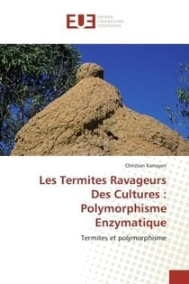 Les termites ravageurs des cultures : polymorphisme enzymatique - termites et polymorphisme