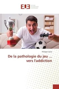 De la pathologie du jeu ... vers l'addiction