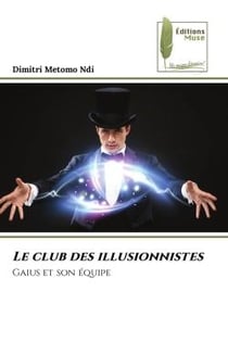 Le club des illusionnistes : Gaius et son équipe