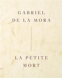 Gabriel de La Mora : La petite mort