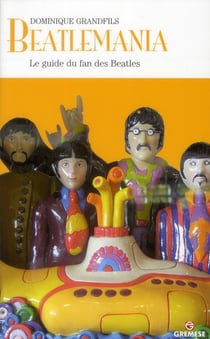 Beatlemania - le guide du fan des Beatles