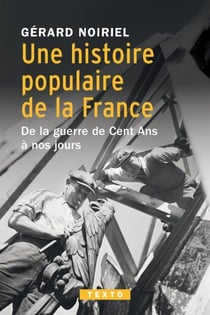 Une histoire populaire de la France : De la guerre de Cent Ans à nos jours
