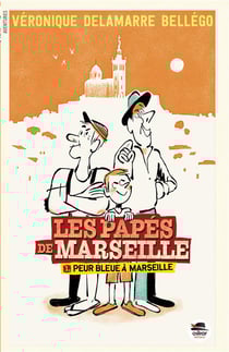 Les papés de Marseille Tome 1 : peur bleue à Marseille