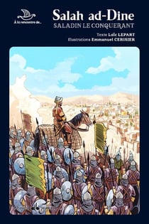 Salah ad-Dine - Saladin le conquérant