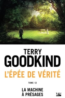 L'Épée de vérité Tome 12 : la machine à présages