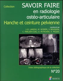 Savoir faire en radiologie ostéo-articulaire Tome 20 : hanche et ceinture pelvienne