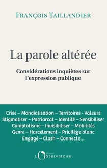 La parole altérée : considérations inquiètes sur l'expression publique