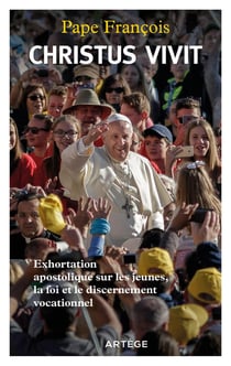Christus vivit - exhortation apostolique sur les jeunes, la foi et le discernement vocationnel