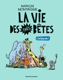 La vie des très bêtes : Intégrale Tomes 1 et 2