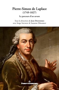 Pierre-Simon de Laplace, 1749-1827 : Le parcours d'un savant