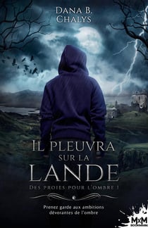 Des proies pour l'ombre Tome 1 : il pleuvra sur la lande
