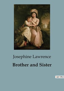 Brother and Sister : A Tale of Childhood Adventures and Family Bonds