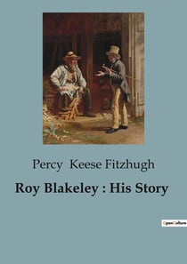 Roy Blakeley : His Story : The Adventures of Roy Blakeley and His Troop