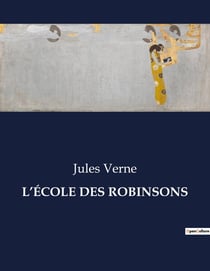 L'ÉCOLE DES ROBINSONS : Une aventure transition de survie et de découverte dans le Pacifique