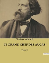 LE GRAND CHEF DES AUCAS : Une épopée transition au coeur des terres araucaniennes