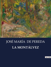 LA MONTÁLVEZ : La vida y desafios de Verónica en la aristocracia espanola